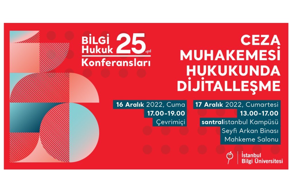 Bilgi Üniversitesi Hukuk Fakültesi’nden 25. yıl konferansı